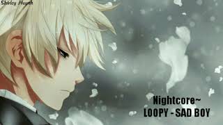 【Nightcore】~LOOPY (루피) - SAD BOY