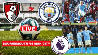 Bournemouth vs Man City Live Stream Premier League Football EPL Match Score Commentary Highlights FC