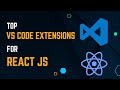 Top VS Code Extensions for React JS