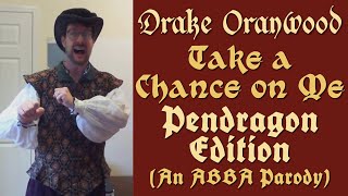 Take a Chance on Me, Pendragon Edition (ABBA Parody - #SCAatHome 2020)