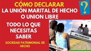 CÓMO DECLARAR LA UNIÓN MARITAL DE HECHO O UNIÓN LIBRE EN COLOMBIA