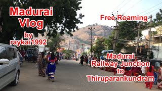 Madurai Vlog | Madurai Free Roaming | Madurai Railway Station to Thiruparankundram