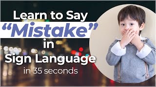 How to Sign "Faux Pas" OR "MISTAKE" in American Sign Language?