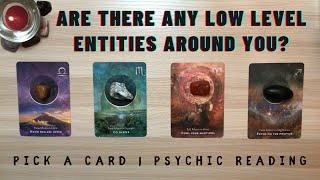 👀🧛‍♂️ Are There Any Low Level Entities Around You Right Now? 👹🐍🚩 | PICK A CARD