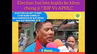 Huge Different between BJP and APHLC CANDIDATES DIPHU LAC!