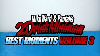 2 Drink Minimum - Best Moments : Volume 3