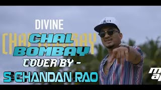 DIVINE – Chal Bombay Cover by S CHANDAN RAO | Official Music Video #chalbombay #divine
