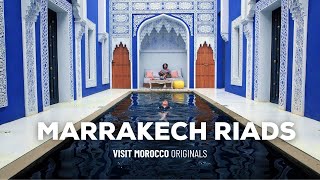 The ultimate family vacations - explore amazing riads in Marrakech