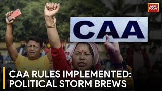 Centre Implements Contentious CAA Rules Amid Political Uproar | CAA Implementation News