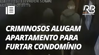 Criminosos alugam apartamento para roubar condomínio em SP I Manhã Bandeirantes