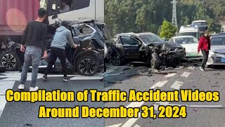 Compilation of China's Traffic Accident Videos Around December 31, 2024  2024年12月31日左右中国交通事故合集