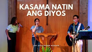 Kasama Natin Ang Diyos (Live) | Lift Jesus Higher Worship