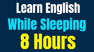 Improve Vocabulary ★ Learn English While Sleeping 8 Hours ★ English Listening Practice ✔