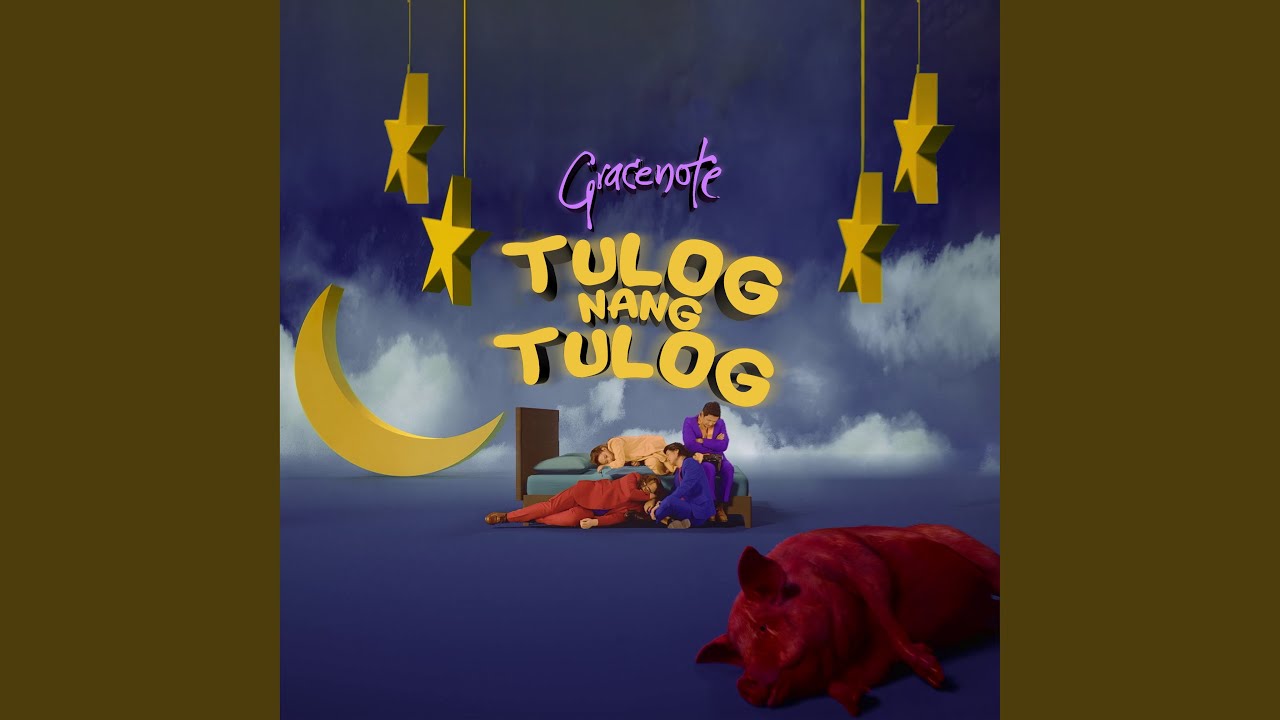 Tulog Nang Tulog Youtube Music