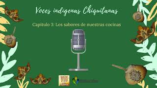 Voces Indígenas 3: Los sabores de nuestras cocinas