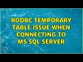 RODBC Temporary Table Issue when connecting to MS SQL Server (2 Solutions!!)