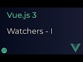 Vue JS 3 Tutorial - 27 - Watchers
