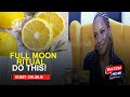 DO THIS ON 17th-26th - FULL MOON RITUAL WITH MUSAWO JULIE TO BRING BACK YOUR LUCK,MONEY & BLESSINGS