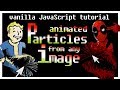 Image into Interactive Particles - HTML Canvas Animation Tutorial | Advanced Pure Vanilla JavaScript