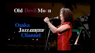 Old Devil Moon - Osaka Jazz Channel - Jazz @ the Parlor 2020.12.17