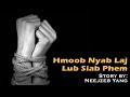 Neejzeb Yaj - Dab Neeg Hmoob - Hmoob Nyab Laj Lub Siab Phem [06.18.2022]