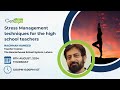 Webinar - 259 - Stress Management Techniques for High School Teachers