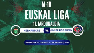 Hernani CRE - Uni Bilbao Rugby | M-18 Euskal Liga 11. Jardunaldia