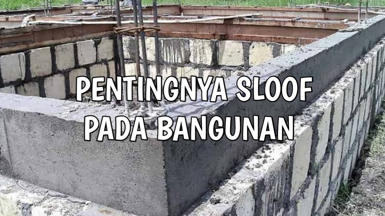 MENGENAL FUNGSI SLOOF UNTUK BANGUNAN - YouTube