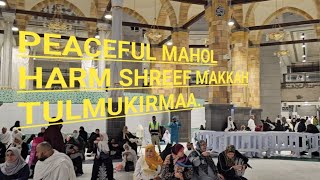 Peaceful Mahool, Haram Shareef, Makkah Tul mukirmaa, For Duaa To All.