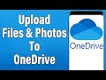 How To Upload Files & Photos To OneDrive 2021 | Add Files & Photos On OneDrive Mobile App