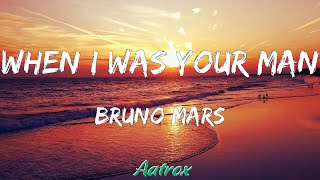 When I Was Your Man (LETRA/LYRIC) - Bruno Mars