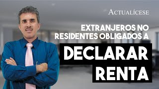 Extranjeros no residentes obligados a declarar renta en Colombia