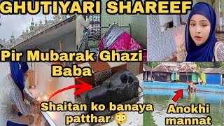 Ghutiari Sharif || Urs 2022 update ||Ghazi Baba Mazar || peer Talab || full details .