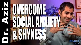 3 Tips To Overcome Social Anxiety & Shyness | Dr. Aziz - Confidence Coach