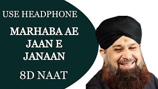 New Marhaba Ae Jaan E Janan | 8d Naat Owais Raza Qadri | Audio Mp3 Naat Taqreer