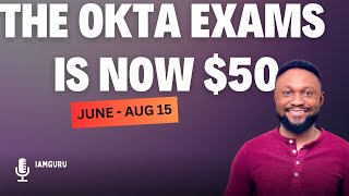 The Okta Exams is Now $50