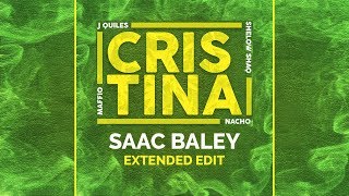 Maffio Ft. Justin Quiles, Nacho y Shelow Shaq - Cristina (Saac Baley Extended Edit)