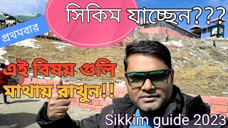 SIKKIM TOUR GUIDE 2023 | প্রথমবার সিকিম গেলে কি কি বিষয় মাথায় রাখতে হবে | সিকিমের সম্পূর্ণ তথ্য