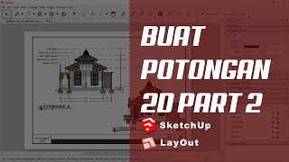 Cara Membuat Potongan Memanjang sketchup layout PART 2