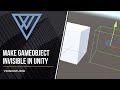 Unity Tutorial:Make a Gameobject Invisible