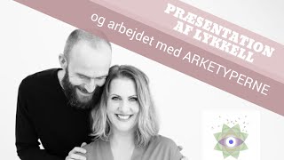 Præsentation af Lykkell og arbejdet med Arketyper