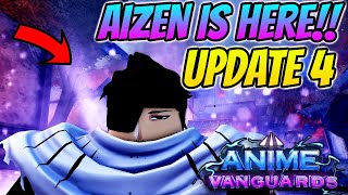 Insane *NEW* Anime Vanguards Update 4 Aizen Sneak \u0026 More!