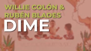 Willie Colón & Rubén Blades - Dime (Audio Oficial)