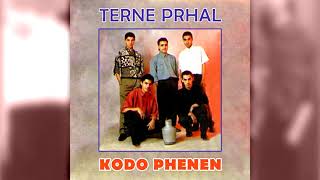 Terne Prhal - Kodo phenen