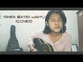 Tanpa Batas Waktu - Rony Nainggolan (cover)