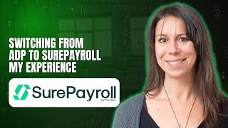 Switching from ADP to SurePayroll My experience