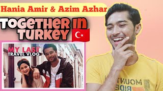 Indian Reaction on Hania Aamir Vlog | Turkey Vlog 5 | Asim Azhar | Sahil dandeliya Reaction