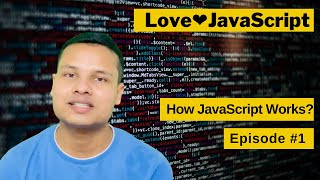How JavaScript works Execution Context | Episode -1 | Love❤️JavaScript