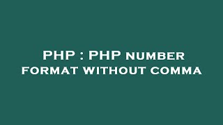 PHP : PHP number format without comma