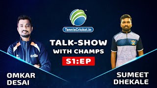 Tenniscricket.in Talk-Show with Champs | Omkar Desai \u0026 Sumeet Dhekale | S1:E1